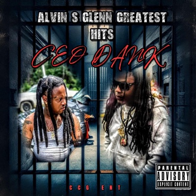 ALVIN S GLENN GREATEST HITS (feat. CEO DANK)