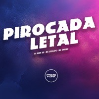 Pirocada Letal - Single - Dj Jhon SP, Mc Cyclope & Mc Gnomo