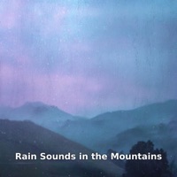 Rain Sounds in the Mountains - Yoga Rain