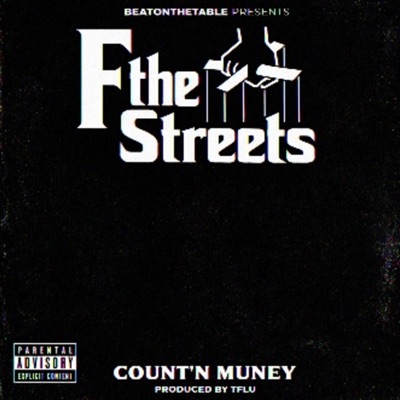 F The Streets (feat. Count'n Muney) - Single