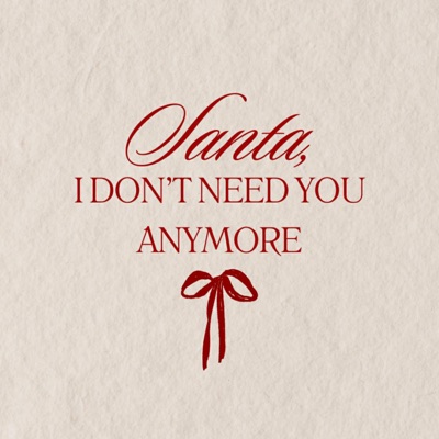 SANTA, I DON'T NEED YOU ANYMORE - Single