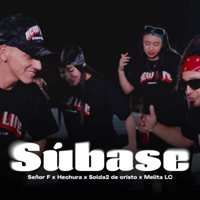 Súbase (feat. Hechura, Melita LC & Solda2 de Cristo) - Single - Señor F