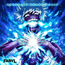 Break My Heart Again Fabvl