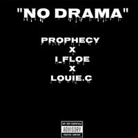 No Drama (feat. iFloe & Prophecy) - Single - Louie.C