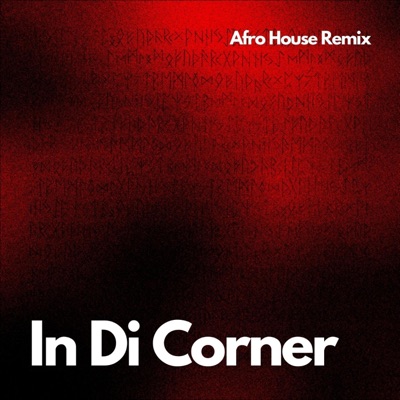 In Di Corner (feat. 1T1) [Afro House Remix] - Single