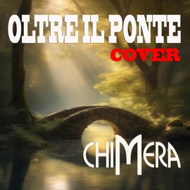 Oltre Il Ponte Chimera