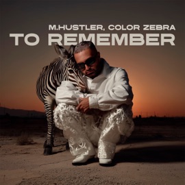 To Remember (feat. Xerxes-K) M.Hustler & Color Zebra