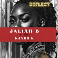 REFLECT (feat. KAYOS K) - Single - JaLiah B
