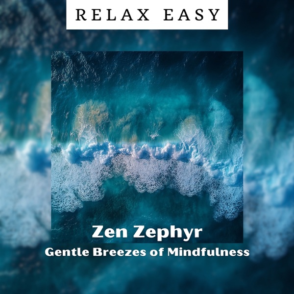 Zen Zephyr: Gentle Breezes of Mindfulness