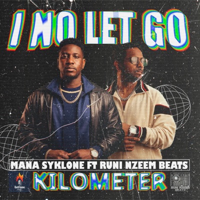 I No Let Go (Kilometer) (feat. Mana Syklone) - Single