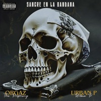 Sangre en la bandana (feat. Urban P) - Single - Orgaz The Prophecy