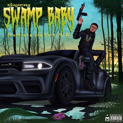 Swamp Baby: Louisiana Did This, PT. 2