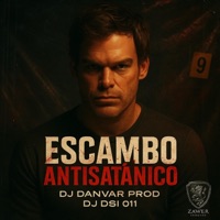 ESCAMBO ANTISATÁNICO (feat. MC DANVAR ZS & MC PRISCILLA DE OZ) - Single - DJ DANVAR PROD