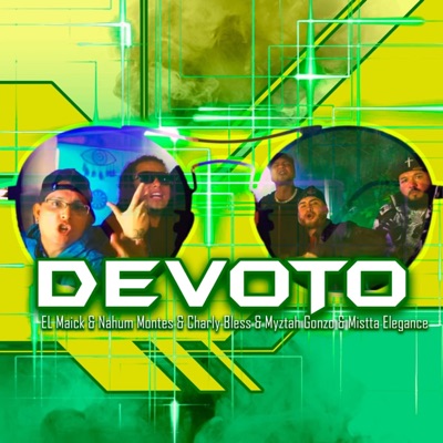 Devoto (feat. Myztah Gonzo, Nahum Montes, Charly Bless & Mistta Elegance) - Single