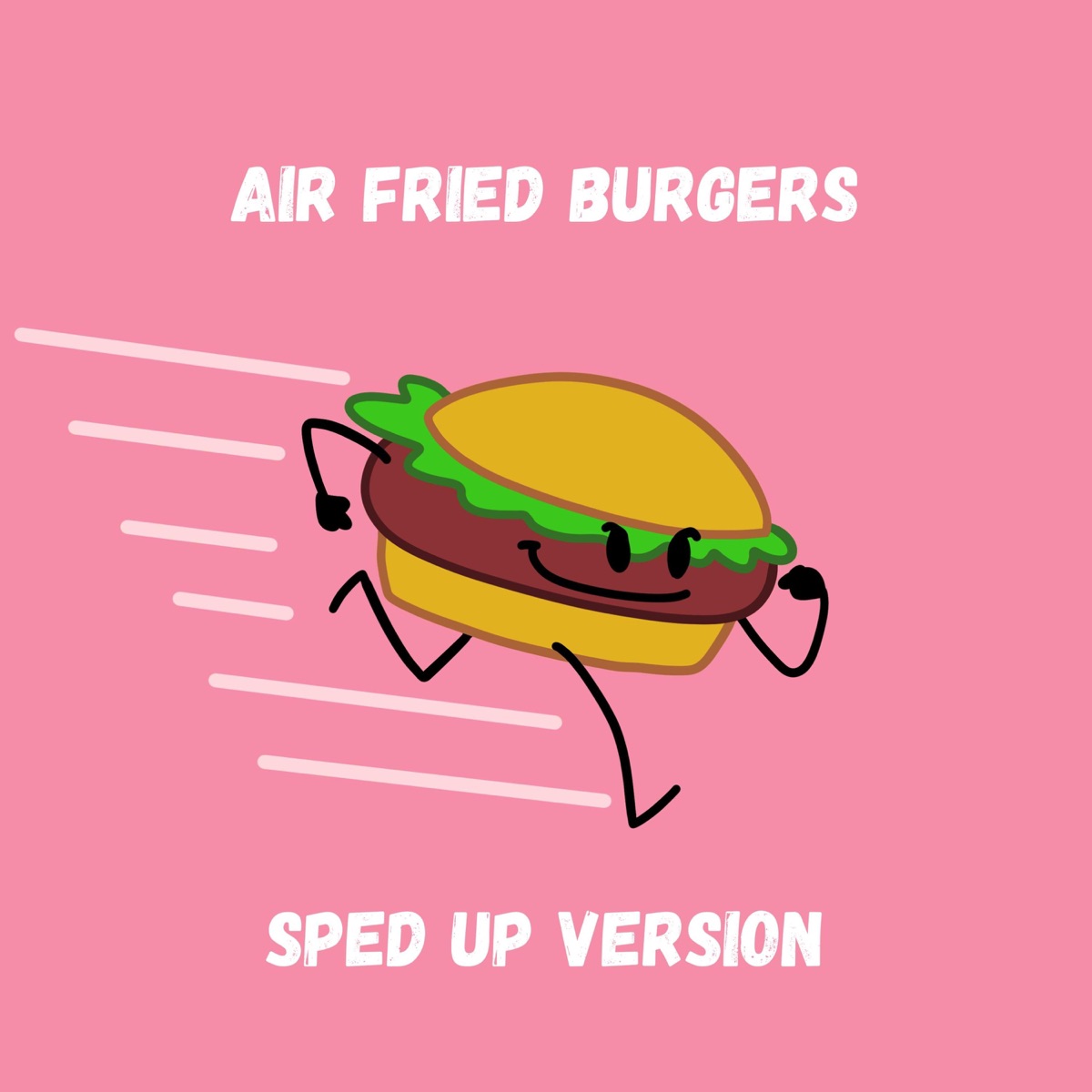 Air Fried Burgers (Sped Up Version) cover art
