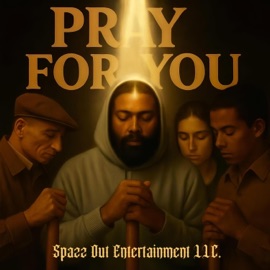 Pray For You (feat. Corey Wims) Spazzout Ent