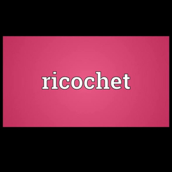 ricochet