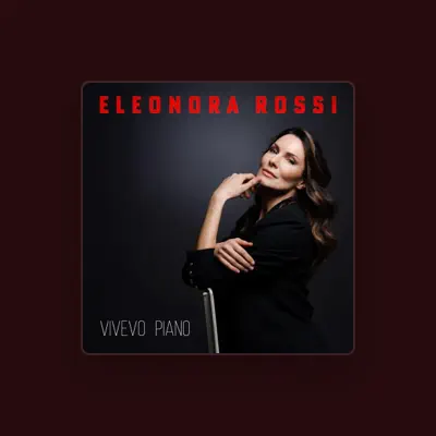 Listen to Eleonora Rossi, watch music videos, read bio, see tour dates & more!
