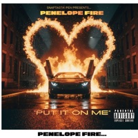 PUT IT ON ME... (feat. Penelope Fire) - Single - Snaptastik Pen