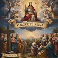 Esperar en Ti - Porque el Reina (Pop Rock) - Single - Julio Miguel, Misión De Fe & Grupo Nueva Vida