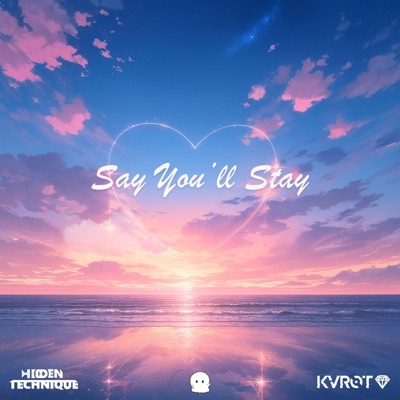 Say You'll Stay - Single