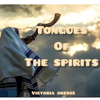 Tongues of the Spirits - Victoria Orenze