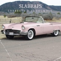 Slabraps - Single - Loxbeats & DJ Grumble