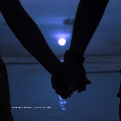 Love Her (feat. Anvvii) - Single