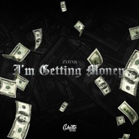 I'm Gettin Money - Single - ZVBXR