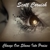 Change Our Shame Into Praise