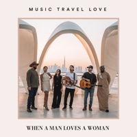 When a Man Loves a Woman - Single - Music Travel Love