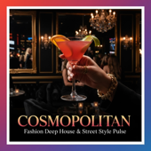 Cosmopolitan City | Fashion Deep House & Funky Street Pulse