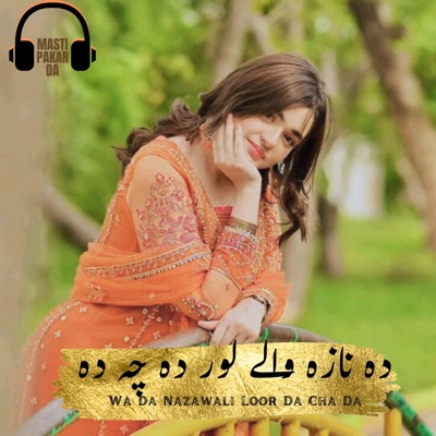 Masti Pakar Da - Wa Da Nazawali Loor Da Cha Da