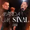 Carlos & Jader - Manda um Sinal
