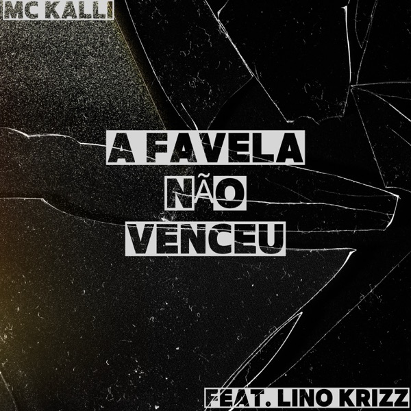 A Favela Não Venceu (feat. Lino Krizz)