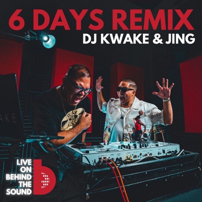 6 Days (feat. R.J. Cui & DJ Kwake) [LIVE on Behind The Sound Remix] - Single