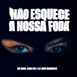 Não Esquece a Nossa Foda