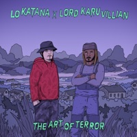 The Art Of Terror (feat. Lord Karu Villain) - Lo Katana