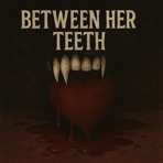 Between Her Teeth - Single