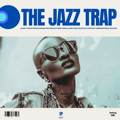 Listen to THE JAZZ TRAP - EP by Barking HUB