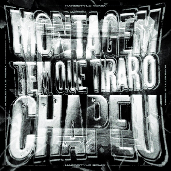 MONTAGEM TEM QUE TIRAR O CHAPEU (Hardstyle Remix) - Single
