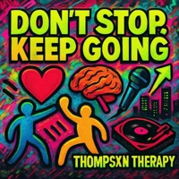 DON'T STOP, KEEP GOING - Single - Thompsxn Therapy
