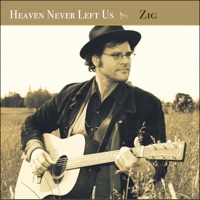 Heaven Never Left Us - EP - Zig