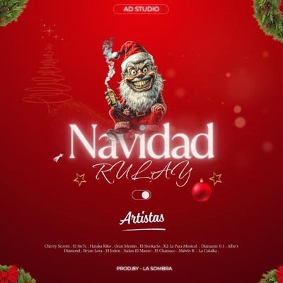 Navidad Rulay (feat. K2 La Para Musical, Cherry Scoom, El Sie7e, Haraca Kiko, El Sicokario, Diamante 0.1, Albert Diamond, Bryan Lora, El Jodon, Saddan El Manso, El Chamaco, Malvin R & La Culaika) - Single
