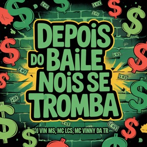 Depois do Baile Nois Se Tromba (feat. VINI VIGARISTA)