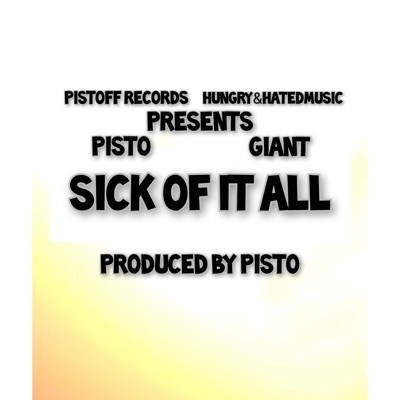 Sick Of It All (feat. Pisto) - Single