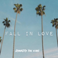Fall In Love - Single - Dynasty The King
