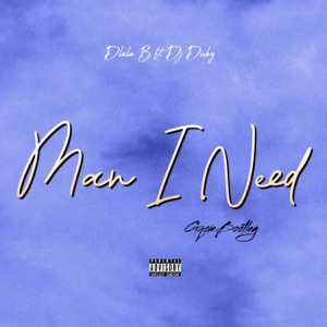 Man I Need (feat. Dj Dicky) [GqomBootleg] - Single