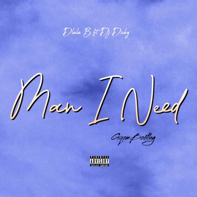 Man I Need (feat. Dj Dicky) [GqomBootleg] - Single