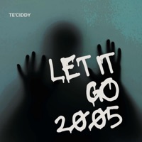 Let It Go (2005) - Single - Te'Ciddy